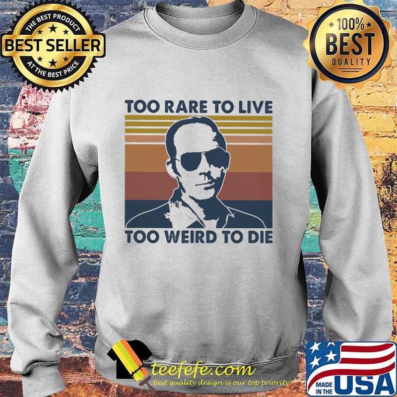 Too rare to live too weird to die rango vintage retro s Sweater Too rare to live too weird to die rango vintage retro s Sweater