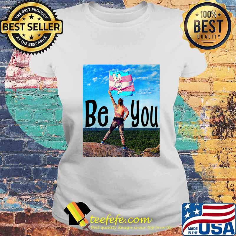 Transgender - Be You Premium T-Shirt Laides tee Transgender - Be You Premium T-Shirt Laides tee