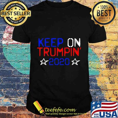 Trump 2020 Keep On Trumpin' Premium T-Shirt