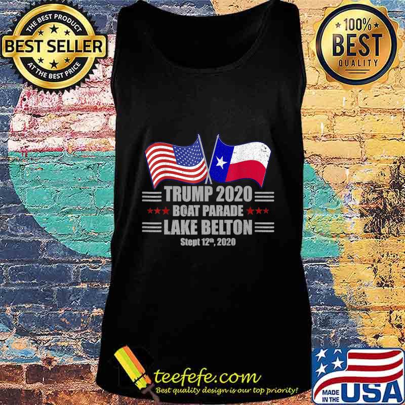 Trump 2020 Lake Belton Boat Parade Election Slogan Quote T-Shirt Tank top Trump 2020 Lake Belton Boat Parade Election Slogan Quote T-Shirt Tank top