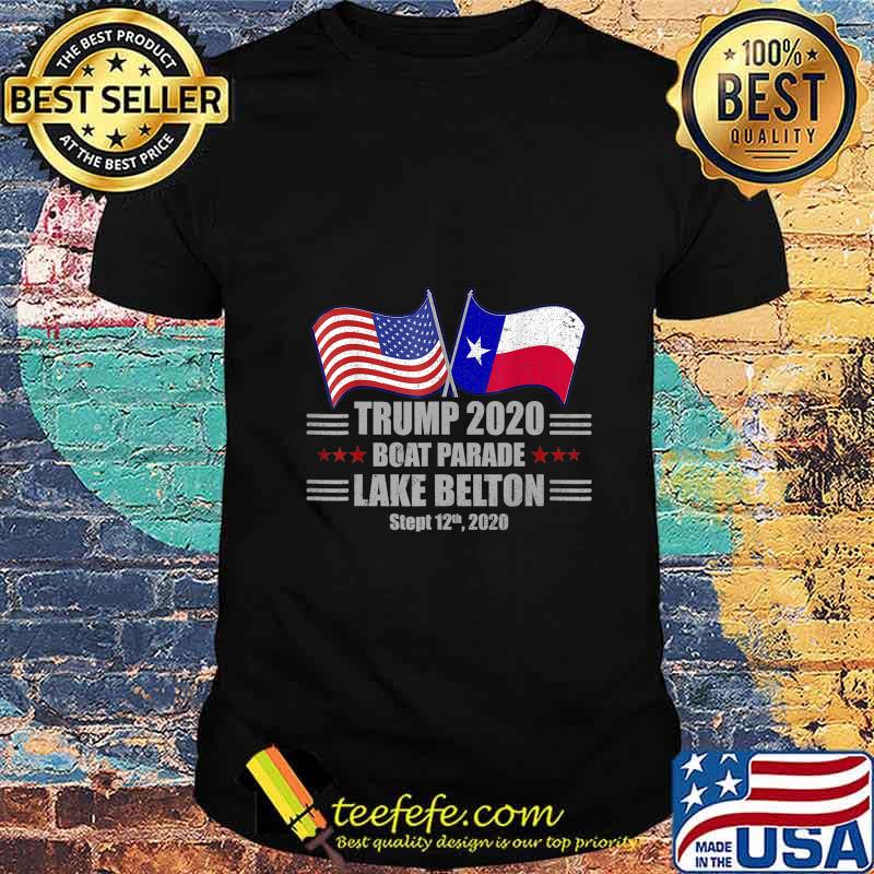 Trump 2020 Lake Belton Boat Parade Election Slogan Quote T-Shirt