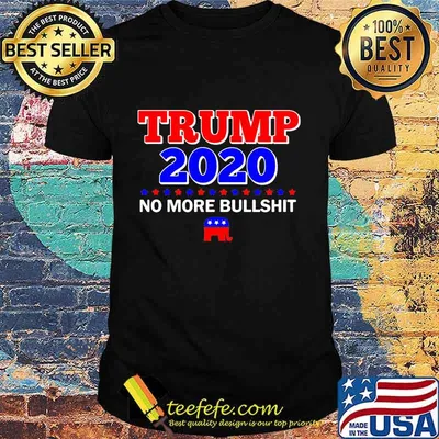 Trump 2020 No More Bullshit Elephant Shirt