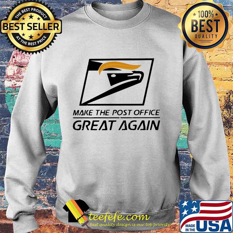 Trump make the post office great again s Sweater Trump make the post office great again s Sweater