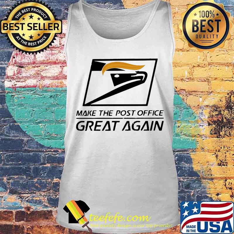 Trump make the post office great again s Tank top Trump make the post office great again s Tank top