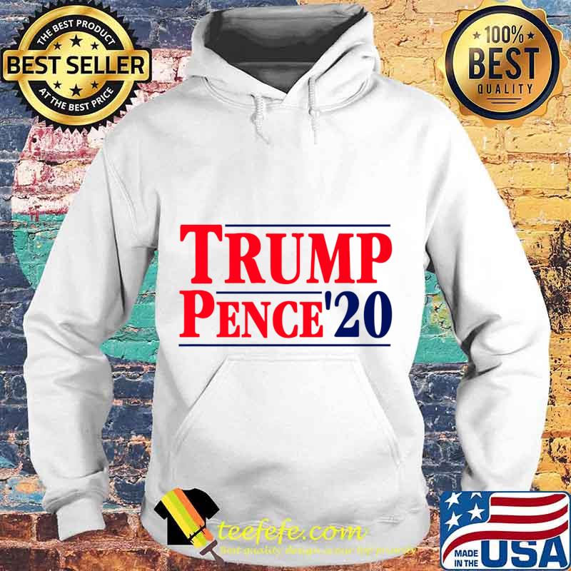 Trump Pence 2020 Pro Donald Trump 20 Premium T-Shirt Hoodie Trump Pence 2020 Pro Donald Trump 20 Premium T-Shirt Hoodie
