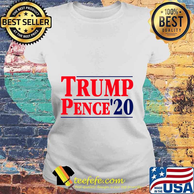 Trump Pence 2020 Pro Donald Trump 20 Premium T-Shirt Laides tee Trump Pence 2020 Pro Donald Trump 20 Premium T-Shirt Laides tee