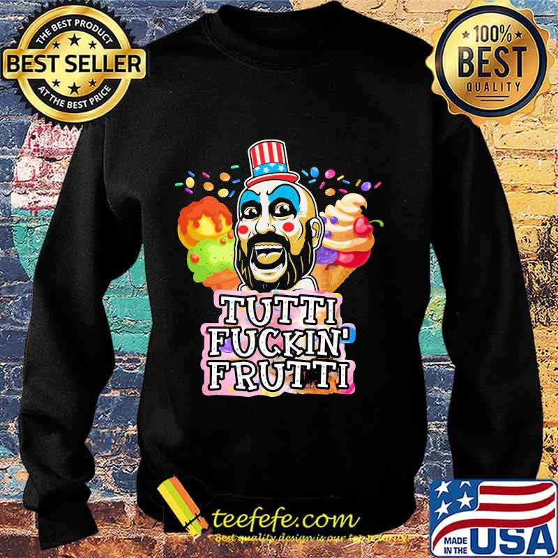 Tutti Fuckin’ Frutti Capt Spaulding House Of 1000 Corpses Shirt Sweater Tutti Fuckin’ Frutti Capt Spaulding House Of 1000 Corpses Shirt Sweater
