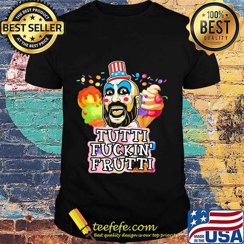 Tutti Fuckin’ Frutti Capt Spaulding House Of 1000 Corpses Shirt