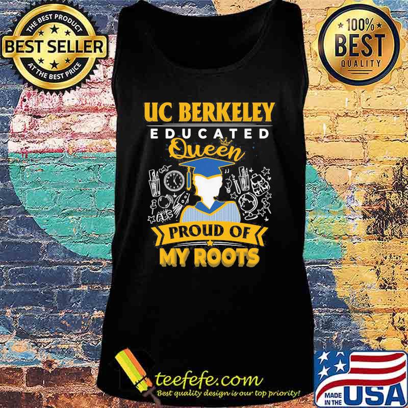 Uc berkeley educated queen proud of my roots grade s Tank top Uc berkeley educated queen proud of my roots grade s Tank top