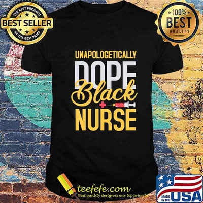 Unapologetically Dope Black Nurse T-Shirt