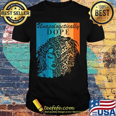 Unapologetically Dope Black Queen pride Black History T-Shirt