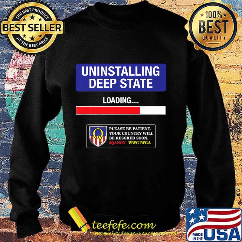 Uninstalling Deep State Qanon Q Anon WWG1WGA Premium T-Shirt Sweater Uninstalling Deep State Qanon Q Anon WWG1WGA Premium T-Shirt Sweater