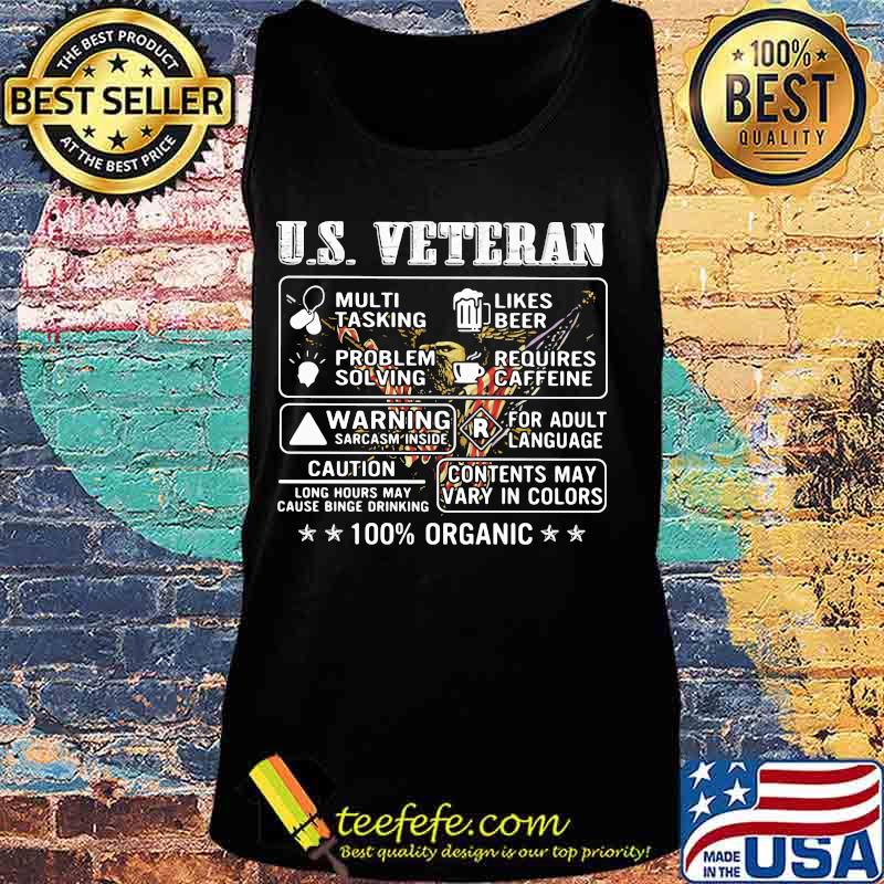 Us Veteran Multi Tasking Likes Beer Problem Solving Requires Caffeine Warning Sarcasm Inside For Adult Language 100% Organic Shirt Tank top Us Veteran Multi Tasking Likes Beer Problem Solving Requires Caffeine Warning Sarcasm Inside For Adult Language 100% Organic Shirt Tank top