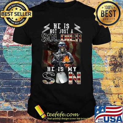 Veteran he is not just a soldier he is my son american flag shirt