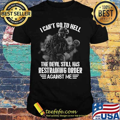 Veteran i can't go to hell the devil still has restraining order against me stars shirt