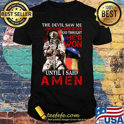 Veteran the devil saw me with my head down and thought he'd won until i said amen shirt