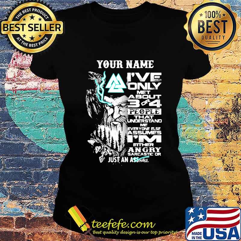 Vikings and raven your name i've only met about 3 or 4 people that understand me understand me everyone else s Ladies tee Vikings and raven your name i've only met about 3 or 4 people that understand me understand me everyone else s Ladies tee