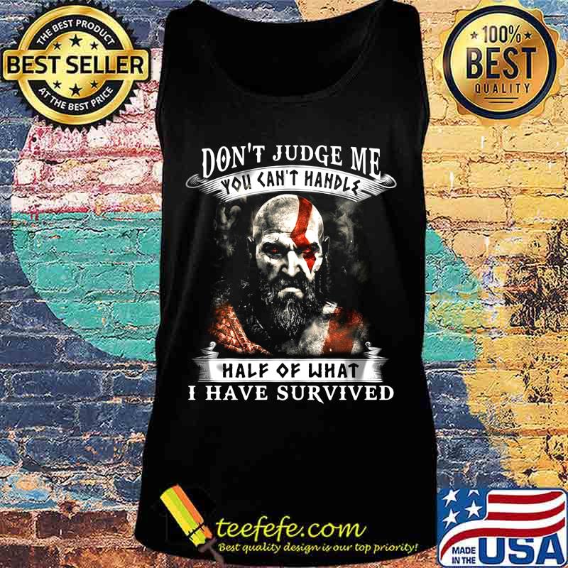 Vikings don't judge me you can't handle half of what i have survived s Tank top Vikings don't judge me you can't handle half of what i have survived s Tank top