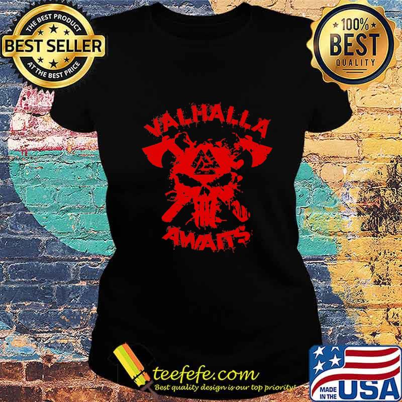 Vikings skull valhalla awaits blood s Ladies tee Vikings skull valhalla awaits blood s Ladies tee