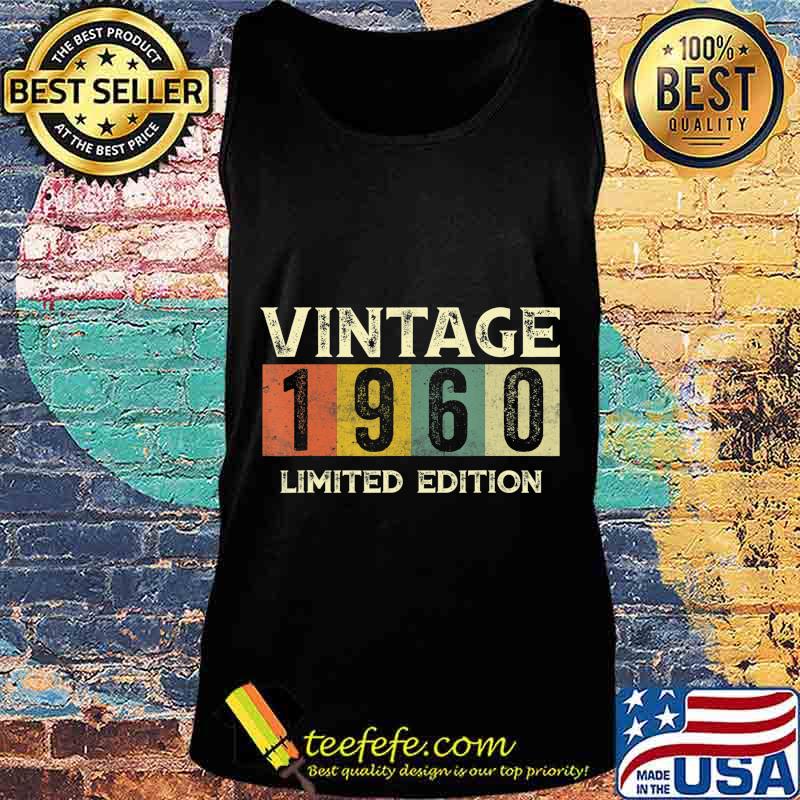 Vintage 1960 Limited Edition Gift 60th Birthday T-Shirt Tank top Vintage 1960 Limited Edition Gift 60th Birthday T-Shirt Tank top