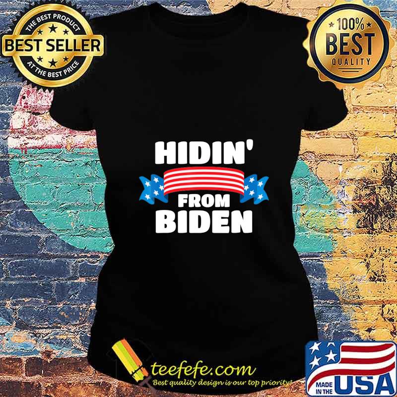 Vintage Hidin from Biden shirt USA Flag Joe Biden T-Shirt Ladies tee Vintage Hidin from Biden shirt USA Flag Joe Biden T-Shirt Ladies tee