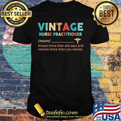 Vintage Nurse Practitioner Knows More Than She Says And Notices More Than You Realize Shirt