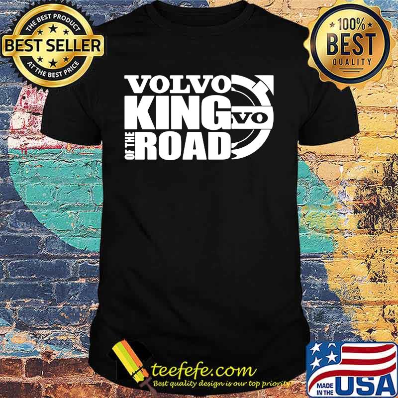 Volvo king of the road shirt