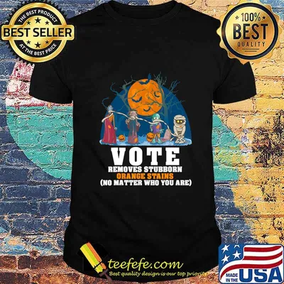 VOTE Removes Stubborn Orange Stains Shirt Anti Trump 8645 T-Shirt