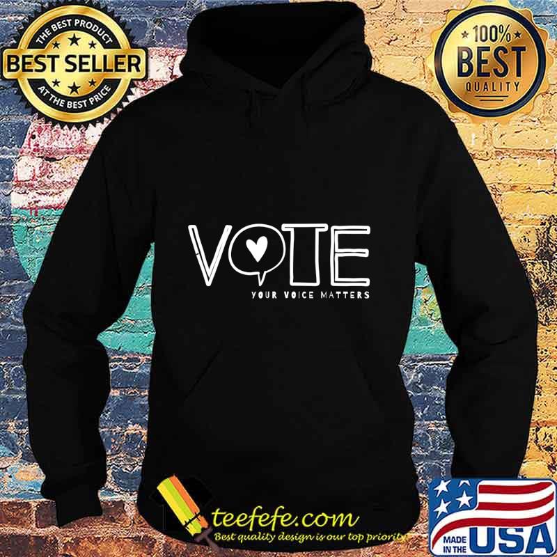 Vote Your Voice Matters civil and political action statement T-Shirt Hoodie Vote Your Voice Matters civil and political action statement T-Shirt Hoodie