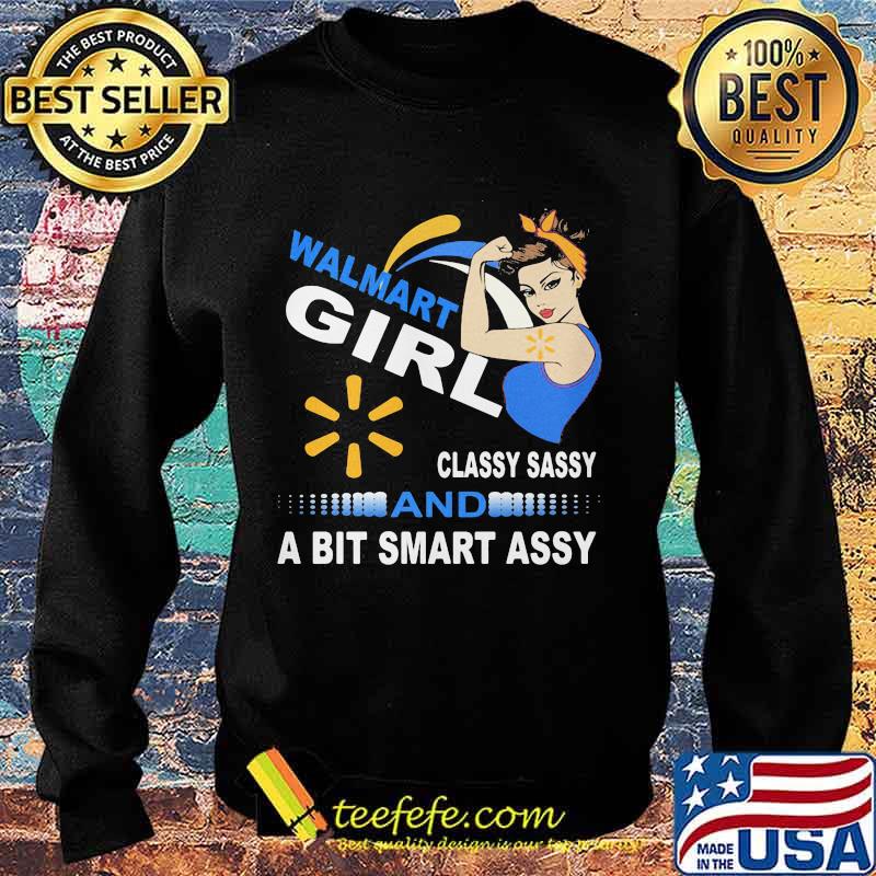 Walmart girl classy sassy and a bit smart assy s Sweater Walmart girl classy sassy and a bit smart assy s Sweater