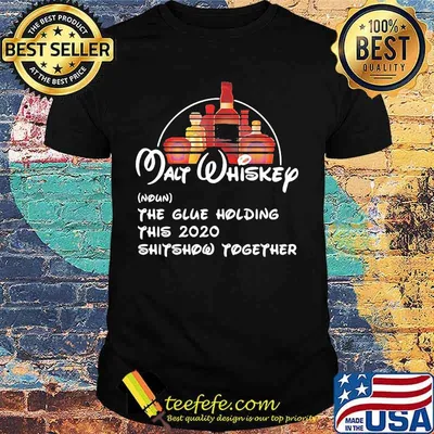 Walt whiskey noun the glue holding this 2020 shitshow together shirt