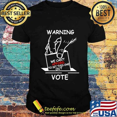 Warning We Can't Afford To Sit This One Out Graphic Novelty T-Shirt