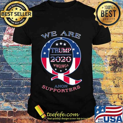 We are Q Anon Trump 2020 Supporter USA Flag Patriot WWG1WGA T-Shirt