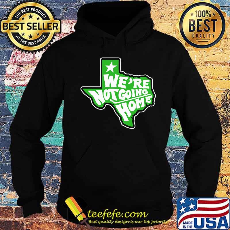 We're not going home hockey texas map s Hoodie We're not going home hockey texas map s Hoodie