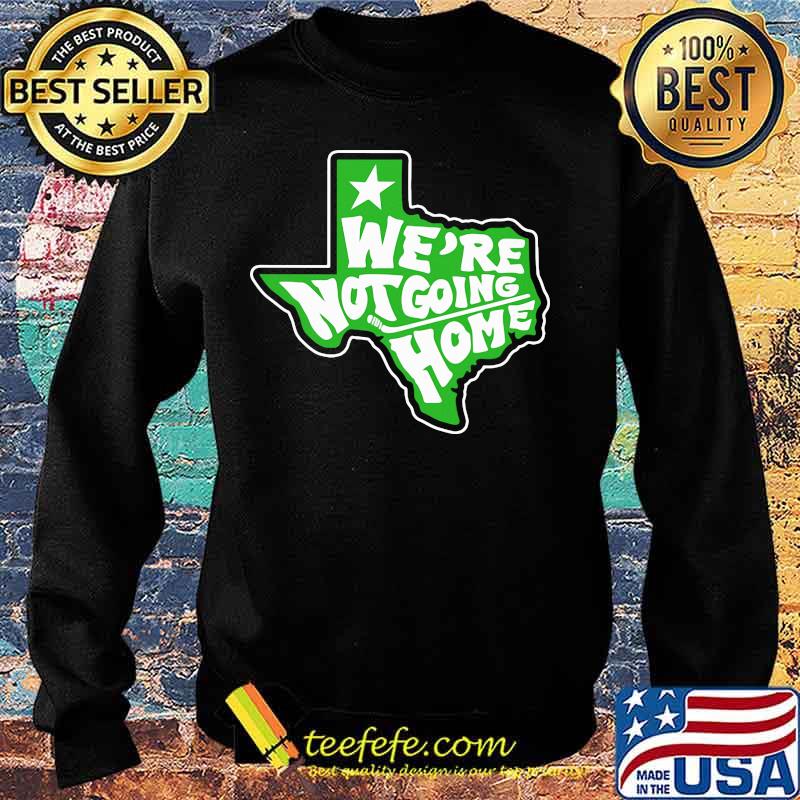 We're not going home hockey texas map s Sweater We're not going home hockey texas map s Sweater