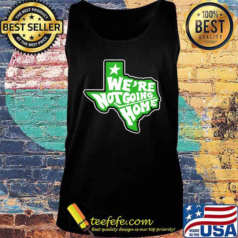 We're not going home hockey texas map s Tank top We're not going home hockey texas map s Tank top