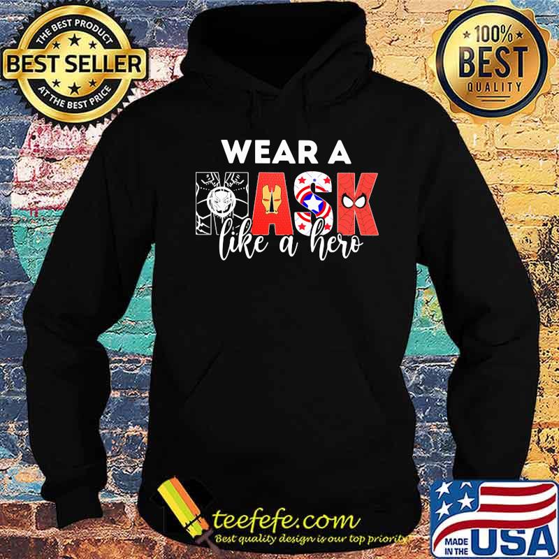 Wear a mask like a hero s Hoodie Wear a mask like a hero s Hoodie