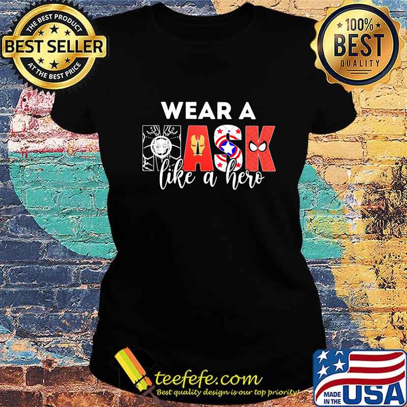 Wear a mask like a hero s Ladies tee Wear a mask like a hero s Ladies tee