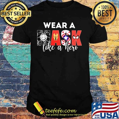 Wear a mask like a hero shirt