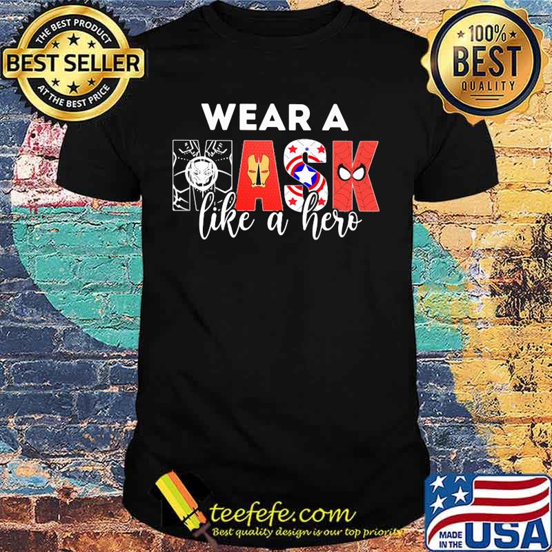Wear a mask like a hero shirt Wear a mask like a hero shirt