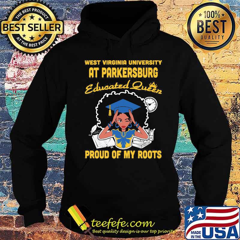 West virginia university at parkersburg educated queen proud of my roots s Hoodie West virginia university at parkersburg educated queen proud of my roots s Hoodie