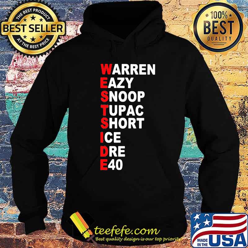Westside warren eazy snoop tupac short ice dre e40 s Hoodie Westside warren eazy snoop tupac short ice dre e40 s Hoodie