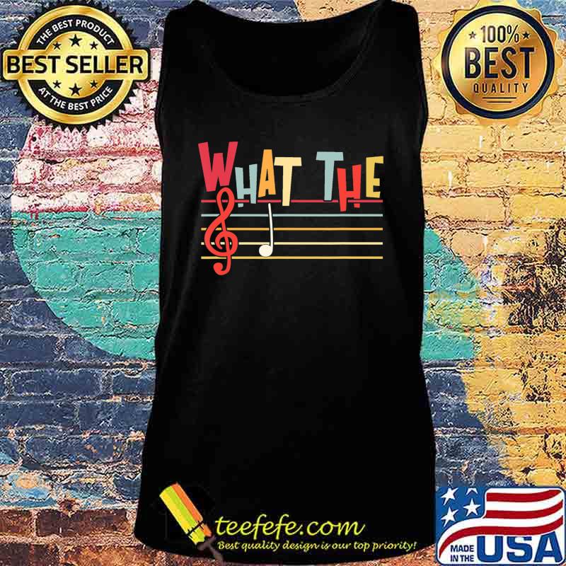 What The F Funny Clef Note Music Humor Musician Gift T-Shirt Tank top What The F Funny Clef Note Music Humor Musician Gift T-Shirt Tank top