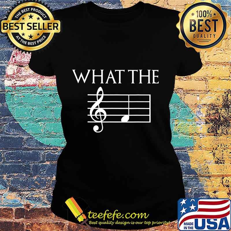 What The F Musical Note T-Shirt Ladies tee What The F Musical Note T-Shirt Ladies tee