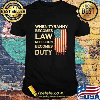 When Tyranny Becomes Law Rebellion Becomes Duty Premium T-Shirt