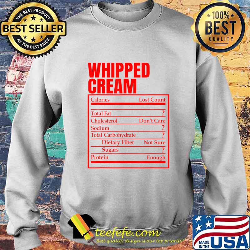 Whipped Cream Nutrition Facts Label Thanksgiving Christmas T-Shirt Sweater Whipped Cream Nutrition Facts Label Thanksgiving Christmas T-Shirt Sweater