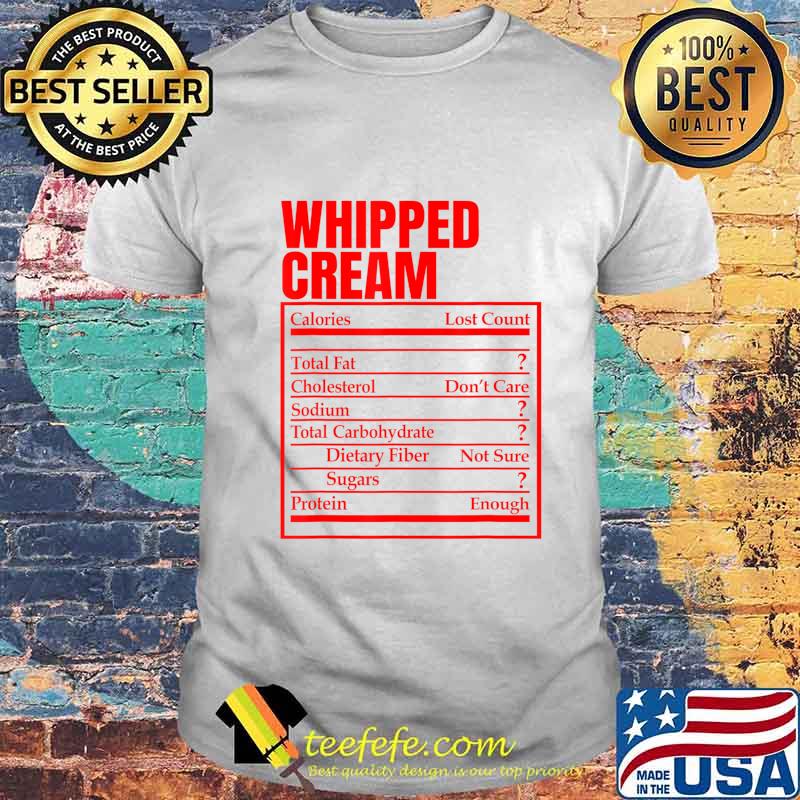 Whipped Cream Nutrition Facts Label Thanksgiving Christmas T-Shirt Whipped Cream Nutrition Facts Label Thanksgiving Christmas T-Shirt
