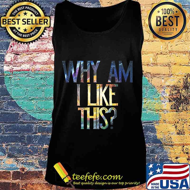 Why am I like this Premium T-Shirt Tank top Why am I like this Premium T-Shirt Tank top