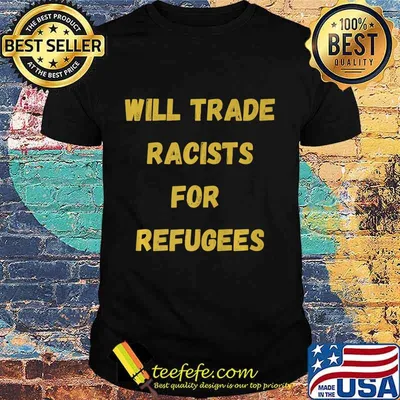 Will Trade Racists For Refugees African American Premium T-Shirt