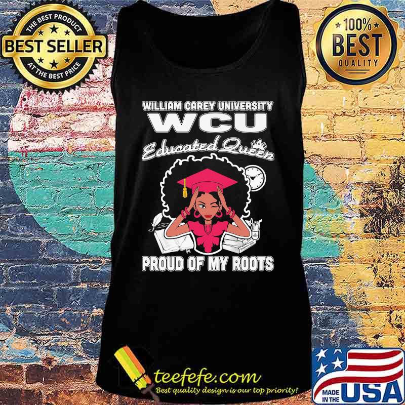 William carey university wcu educated queen proud of my roots s Tank top William carey university wcu educated queen proud of my roots s Tank top